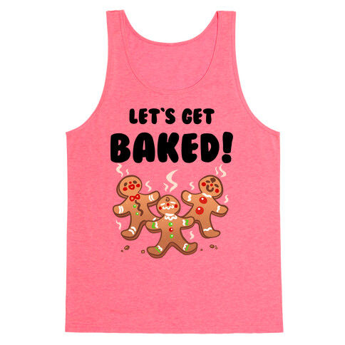 Let's Get Baked! Tank Top