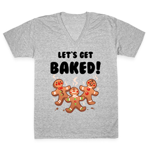 Let's Get Baked! V-Neck Tee Shirt