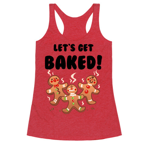 Let's Get Baked! Racerback Tank Top