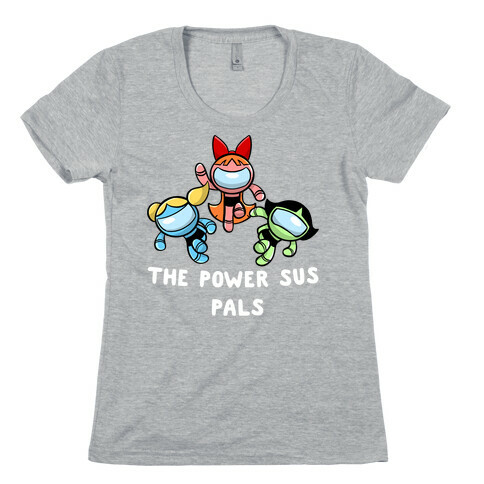 The Power Sus Pals Womens T-Shirt