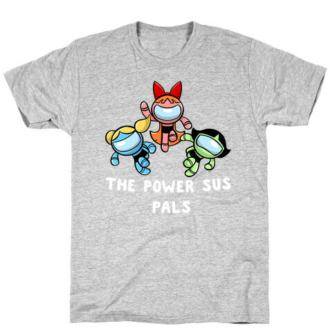 The Power Sus Pals T-Shirt