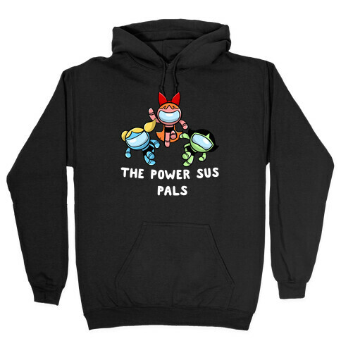 The Power Sus Pals Hooded Sweatshirt