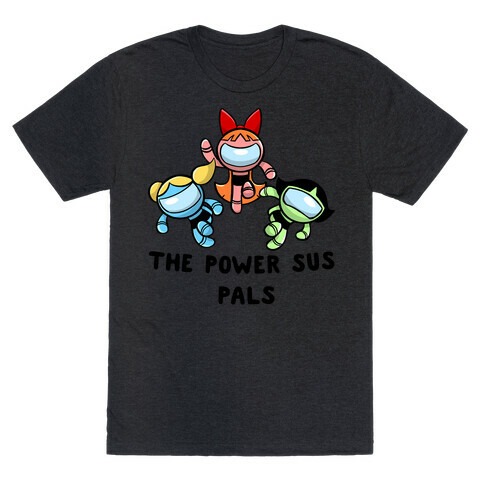 The Power Sus Pals T-Shirt