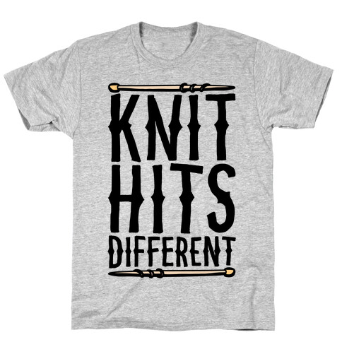 Knit Hits Different  T-Shirt
