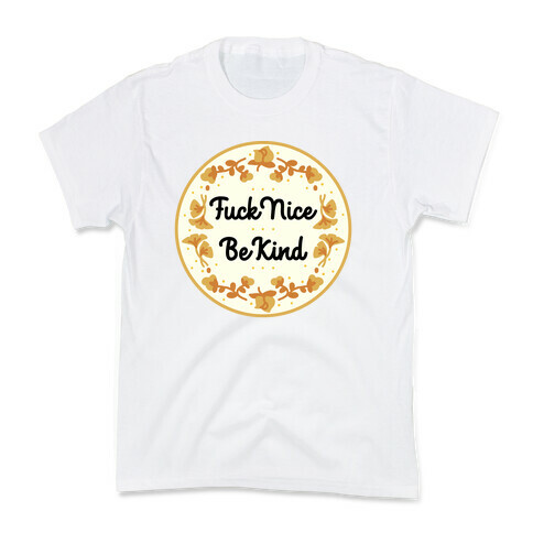 F*** Nice, Be Kind Kids T-Shirt