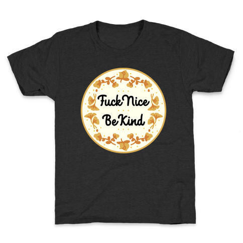 F*** Nice, Be Kind Kids T-Shirt