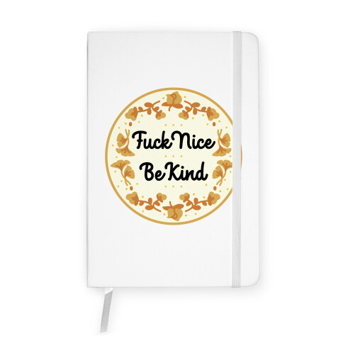 F*** Nice, Be Kind Notebook