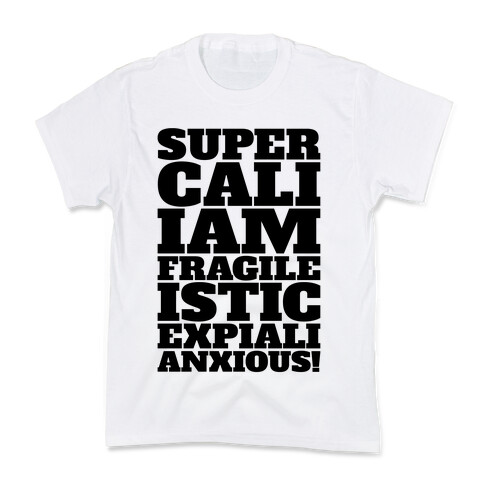 Supercaliiamfragileisticexpialanxious Parody Kids T-Shirt