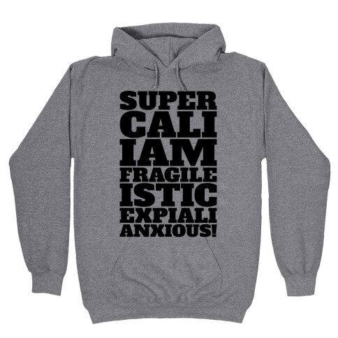 Supercaliiamfragileisticexpialanxious Parody Hooded Sweatshirt