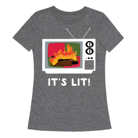 It's Lit! Yule Log Channel Womens T-Shirt