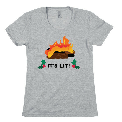 It's Lit! Yule Log Womens T-Shirt