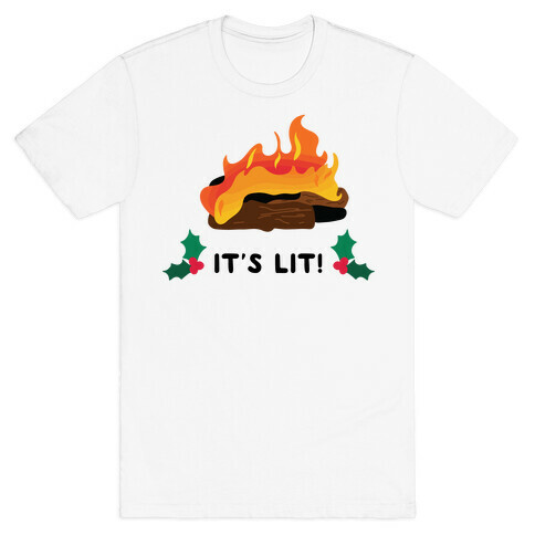 It's Lit! Yule Log T-Shirt