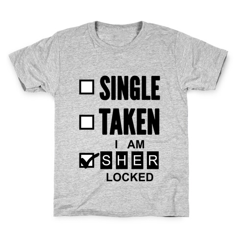 Single Taken, Nope I am Sherlocked Kids T-Shirt