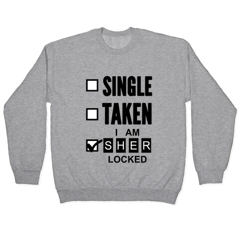 Single Taken, Nope I am Sherlocked Pullover