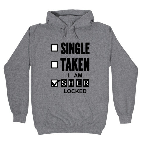 Single Taken, Nope I am Sherlocked Hooded Sweatshirt