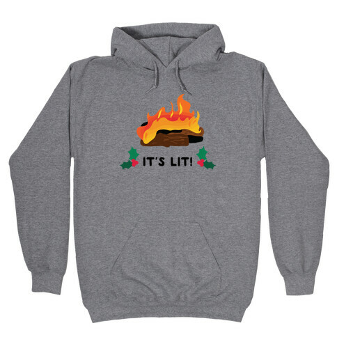 It's Lit! Yule Log Hooded Sweatshirt