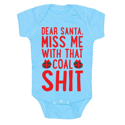 Dear Santa Miss Me With That Coal Shit Parody White Print Baby One-Piece