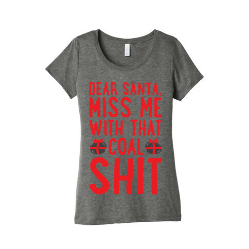 Dear Santa Miss Me With That Coal Shit Parody White Print Womens T-Shirt