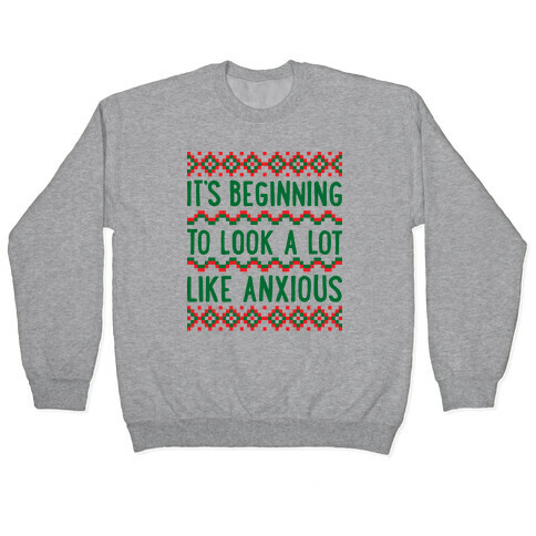 It's Beginning To Look A Lot Like Anxious Pullover