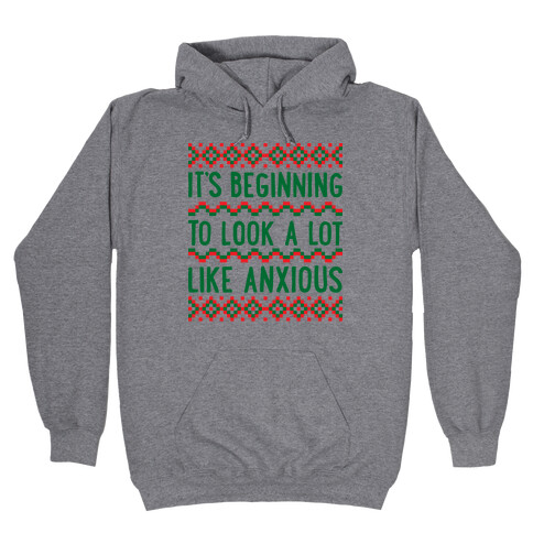 It's Beginning To Look A Lot Like Anxious Hooded Sweatshirt