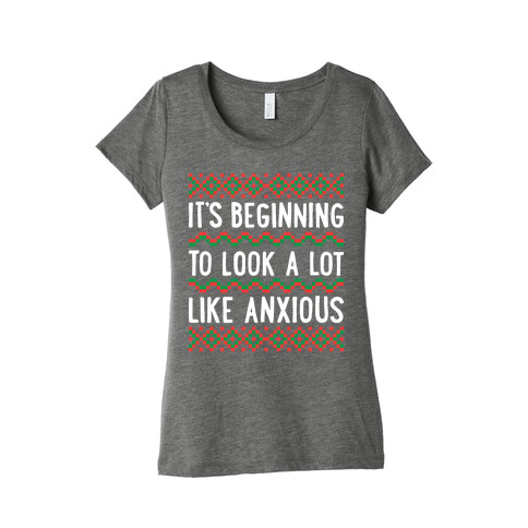 It's Beginning To Look A Lot Like Anxious Womens T-Shirt