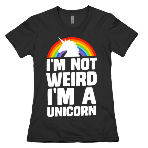 I'm Not Weird I'm a Unicorn Womens T-Shirt
