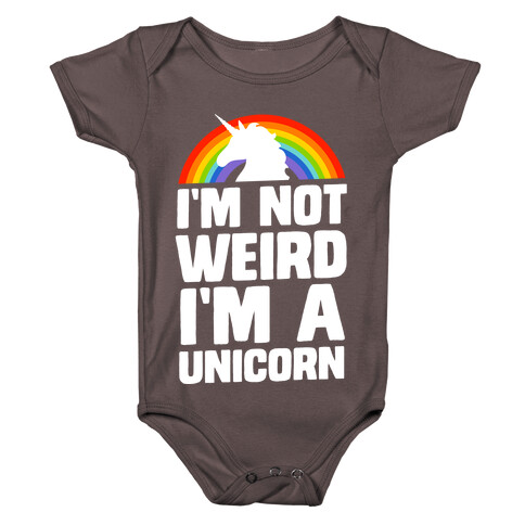 I'm Not Weird I'm a Unicorn Baby One-Piece