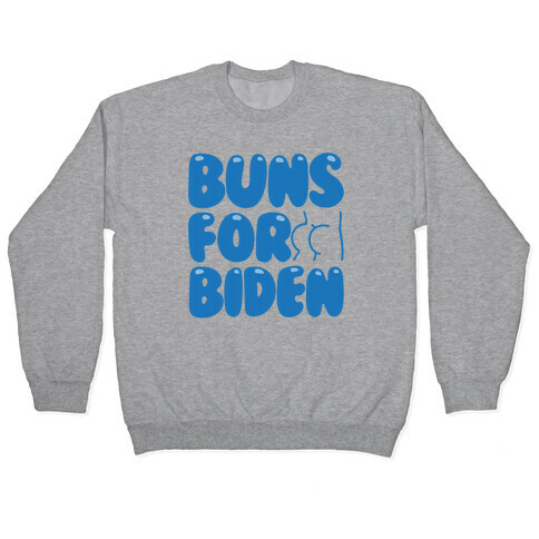 Buns For Biden Pullover