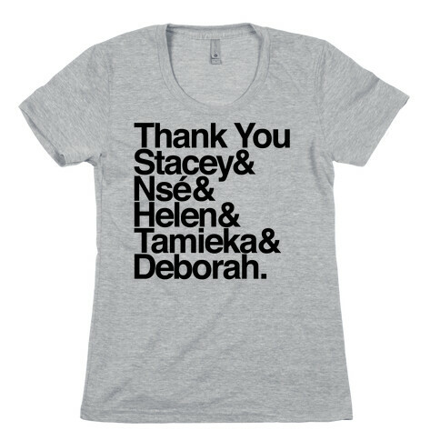 Thank You Stacey & Ns & Helen & Tamieka & Debroah Womens T-Shirt