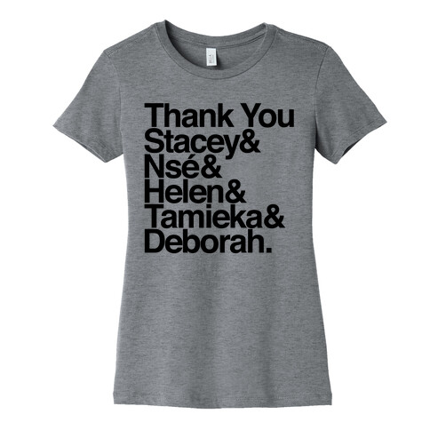 Thank You Stacey & Ns & Helen & Tamieka & Debroah Womens T-Shirt