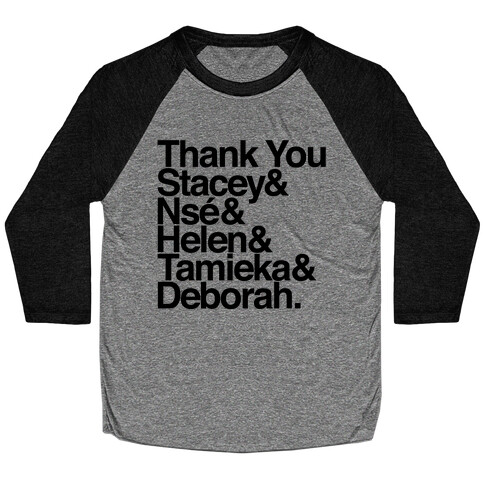 Thank You Stacey & Ns & Helen & Tamieka & Debroah Baseball Tee