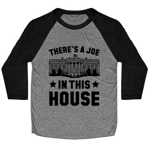 There's a Joe in this House Baseball Tee