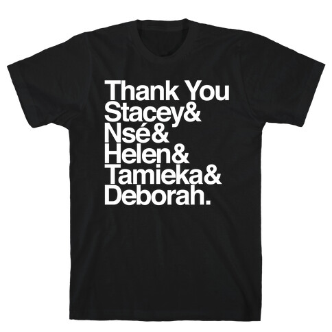 Thank You Stacey & Ns & Helen & Tamieka & Debroah White Print T-Shirt