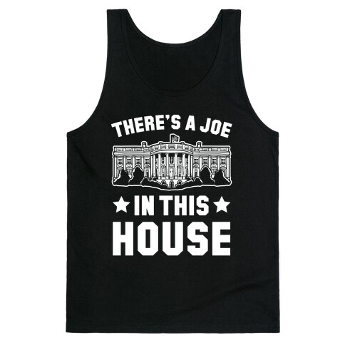There's a Joe in this House Tank Top