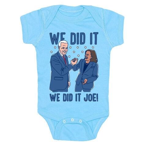 We Did It We Did It Joe White Print Baby One-Piece