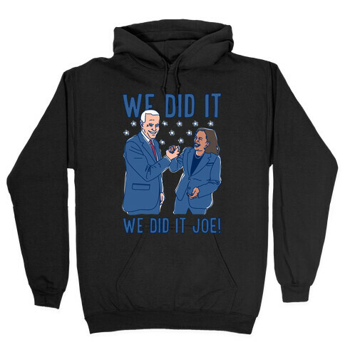 We Did It We Did It Joe White Print Hooded Sweatshirt