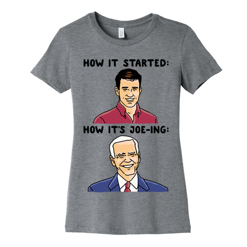 How It Started How It's Joe-ing Parody Womens T-Shirt