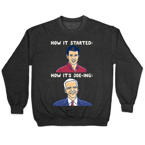 How It Started How It's Joe-ing Parody White Print Pullover