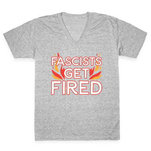  Fascists Get Fired V-Neck Tee Shirt