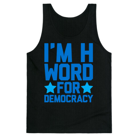 I'm H Word For Democracy White Print Tank Top