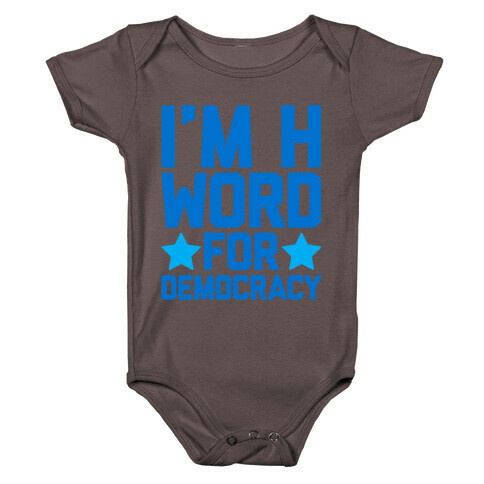 I'm H Word For Democracy White Print Baby One-Piece