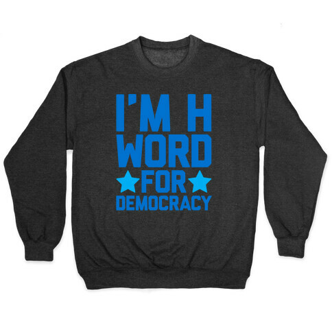 I'm H Word For Democracy White Print Pullover