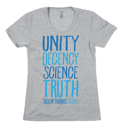 Unity Decency Science Truth Biden Harris 2020 Womens T-Shirt