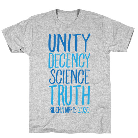 Unity Decency Science Truth Biden Harris 2020 T-Shirt