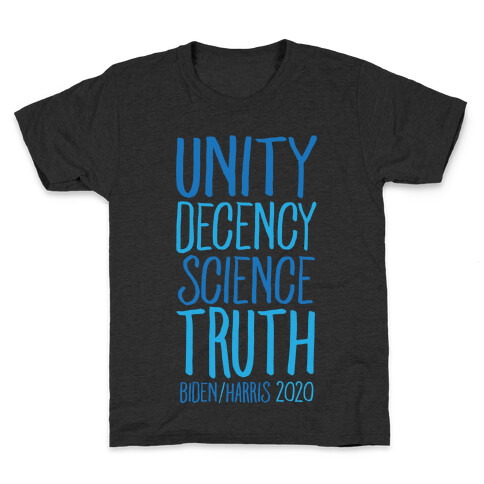Unity Decency Science Truth Biden Harris 2020 White Print Kids T-Shirt