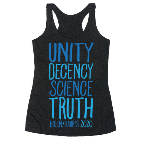 Unity Decency Science Truth Biden Harris 2020 White Print Racerback Tank Top