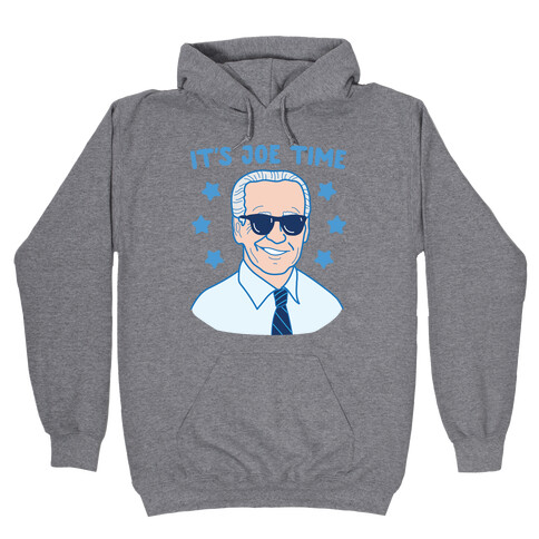 It's Joe Time Hooded Sweatshirt