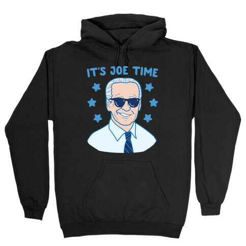 It's Joe Time Hooded Sweatshirt