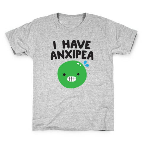 I Have Anxipea Kids T-Shirt