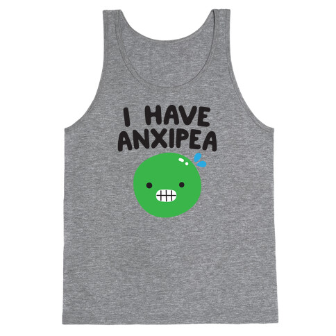 I Have Anxipea Tank Top